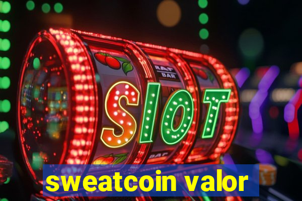 sweatcoin valor